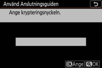 5 Ange krypteringsnyckeln. När du uppmanas att ange krypteringsnyckeln för den trådlösa routern, tryck på J och ange nyckeln enligt beskrivningen nedan.