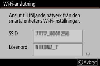 Välj Anslut till smart enhet > Wi-Fianslutning i inställningsmenyn, markera sedan Upprätta Wi-Fianslutning och tryck på J.