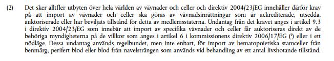 Import: Direktiv 2015/565 EU - engångsimport - Kvalitet och säkerhet uppfylls IVO:s tillstånd (som ska vara villkorade) använder undantagen från krav på avtal med distributören när det gäller