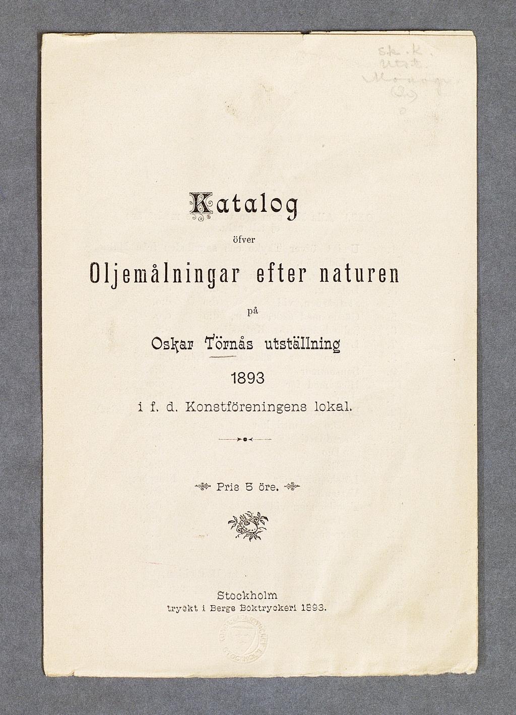 Eataloq öfver e m å l n i n g a r e ft e r nat uren på Osl^ap 'förnås utställning 1893 i f. d.