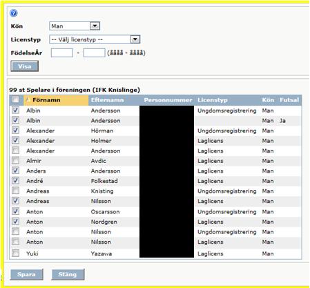 Nu finns det två alternativ att lägga till spelare. Antingen klickar du på Lägg till egen spelare och då får du fram spelare som är licensierade för din förening.