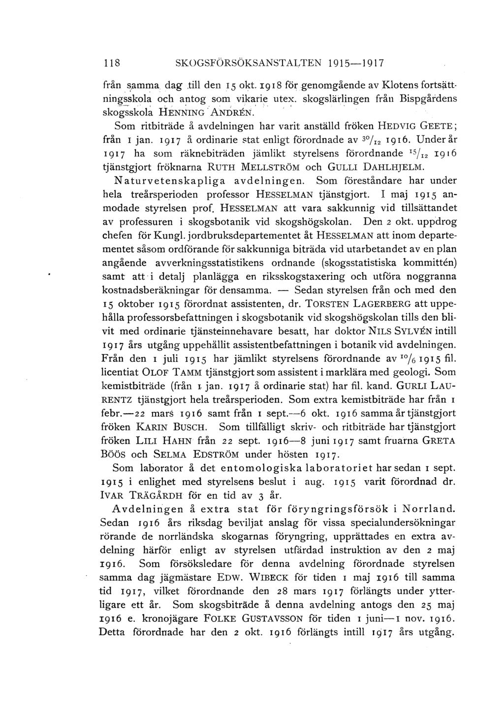 118 SKOGSFÖRSÖKSANST ALTEN 1915-1917 från ~,amma dag ti den I 5 okt. 19 r 8 för genomgående av Kotens fortsiitt ningsskoa och antog som vikarie utex.