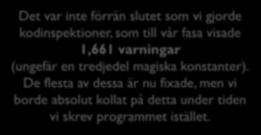 Steg för steg 46 Gör projektet steg för steg Lägg till lite mer funktionalitet Se till att det fungerar Dokumentera Putsa och förbättra Kontrollera