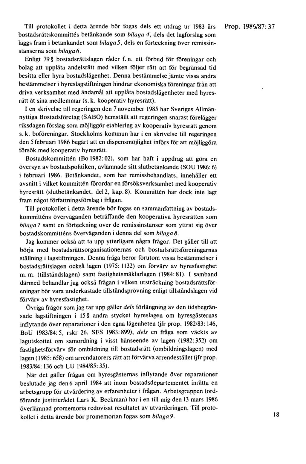 Till protokollet i detta ärende bör fogas dels ett utdrag ur 1983 års Prop.