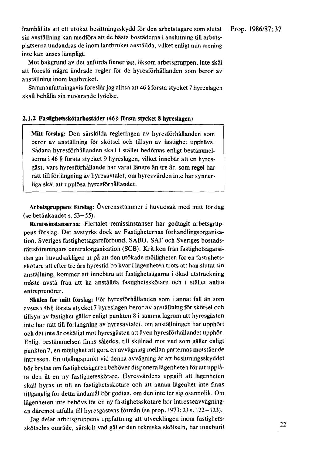framhållits att ett utökat besittningsskydd för den arbetstagare som slutat Prop.