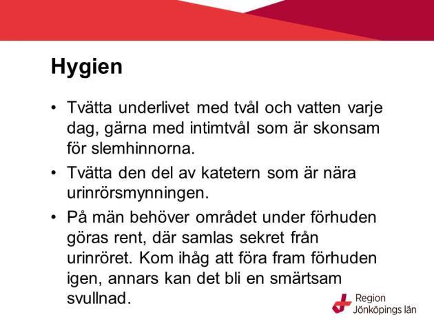 Detta för att så sällan som möjligt bryta kopplingen mellan KAD och urinuppsamlingspåse. Nattpåsen kopplas bort på morgonen och slängs därefter. Urin kan aldrig trotsa tyngdlagen.