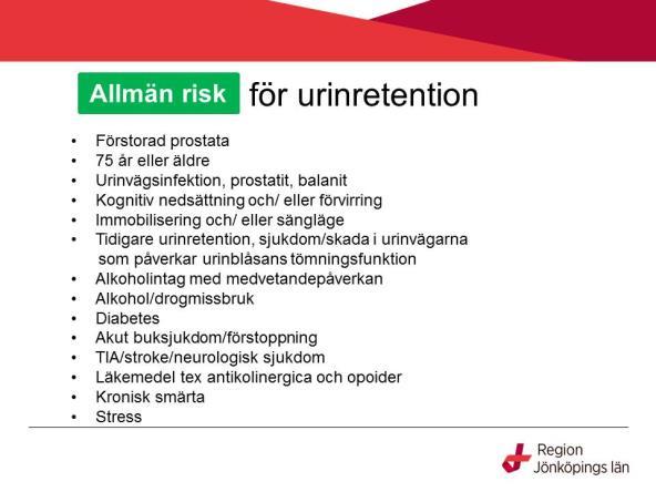 Manus till powerpointpresentationen: Riktlinjer och katetrar Allmän risk uppkommer oftast i samband med kronisk sjukdom eller funktionsnedsättning.