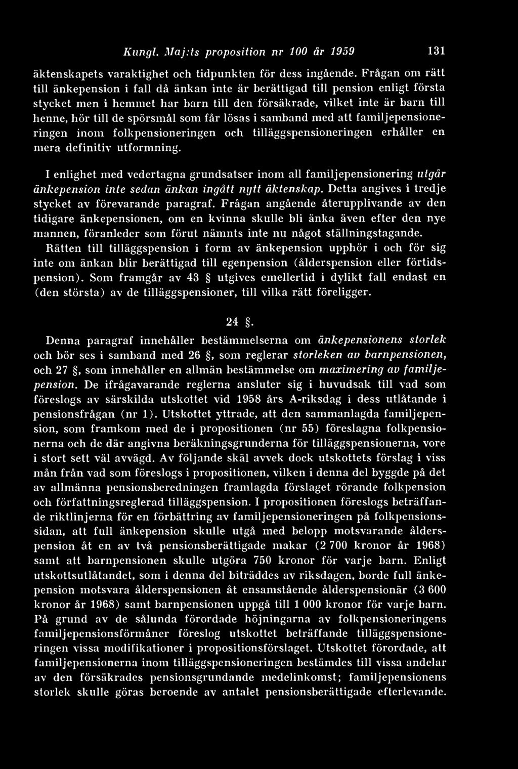 som får lösas i samband med att familjepensioneringen inom folkpensioneringen och tilläggspensioneringen erhåller en mera definitiv utformning.