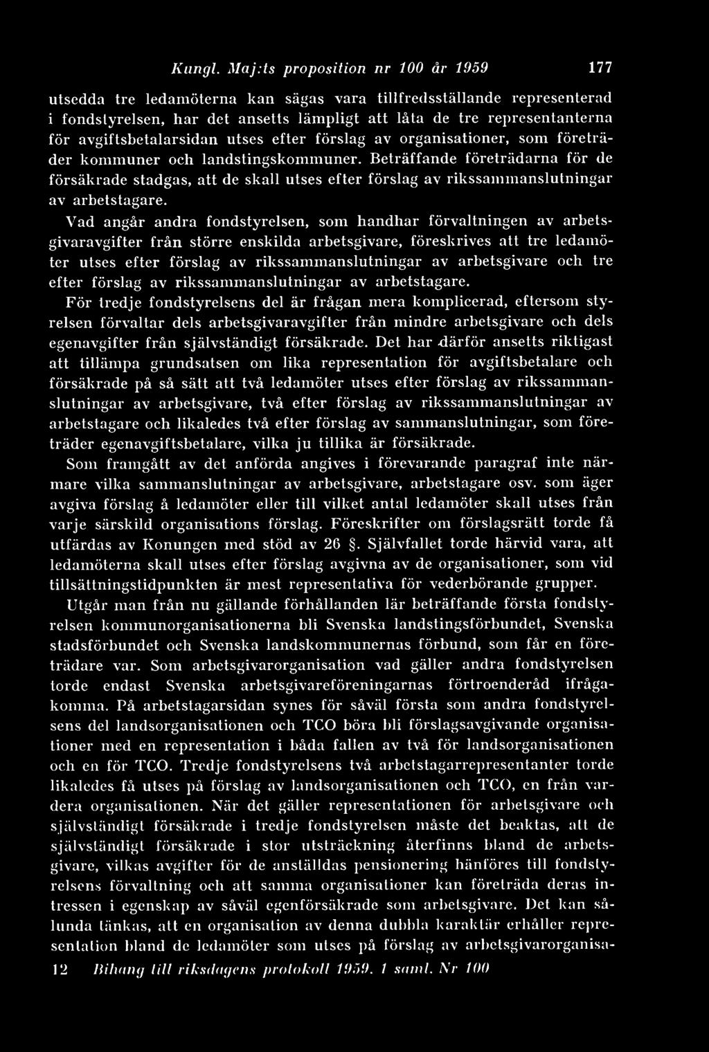 avgiftsbetalarsidan utses efter förslag av organisationer, som företräder kommuner och landstingskommuner.