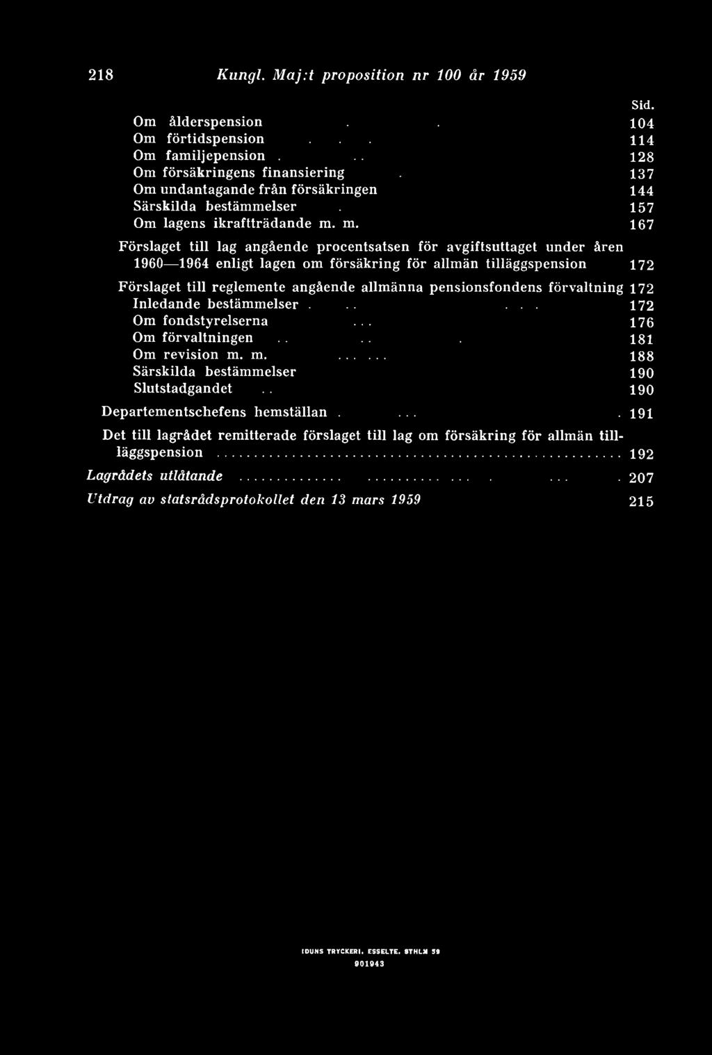 m... 167 Förslaget till lag angående procentsatsen för avgiftsuttaget under åren 1960 1964 enligt lagen om försäkring för allmän tilläggspension.
