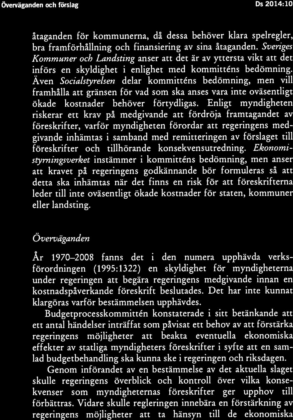 Aven Socialstyrelsen delar bedömning, men vill framhålla att gränsen vad som ska anses vara inte oväsentligt ökade behöver förtydligas.