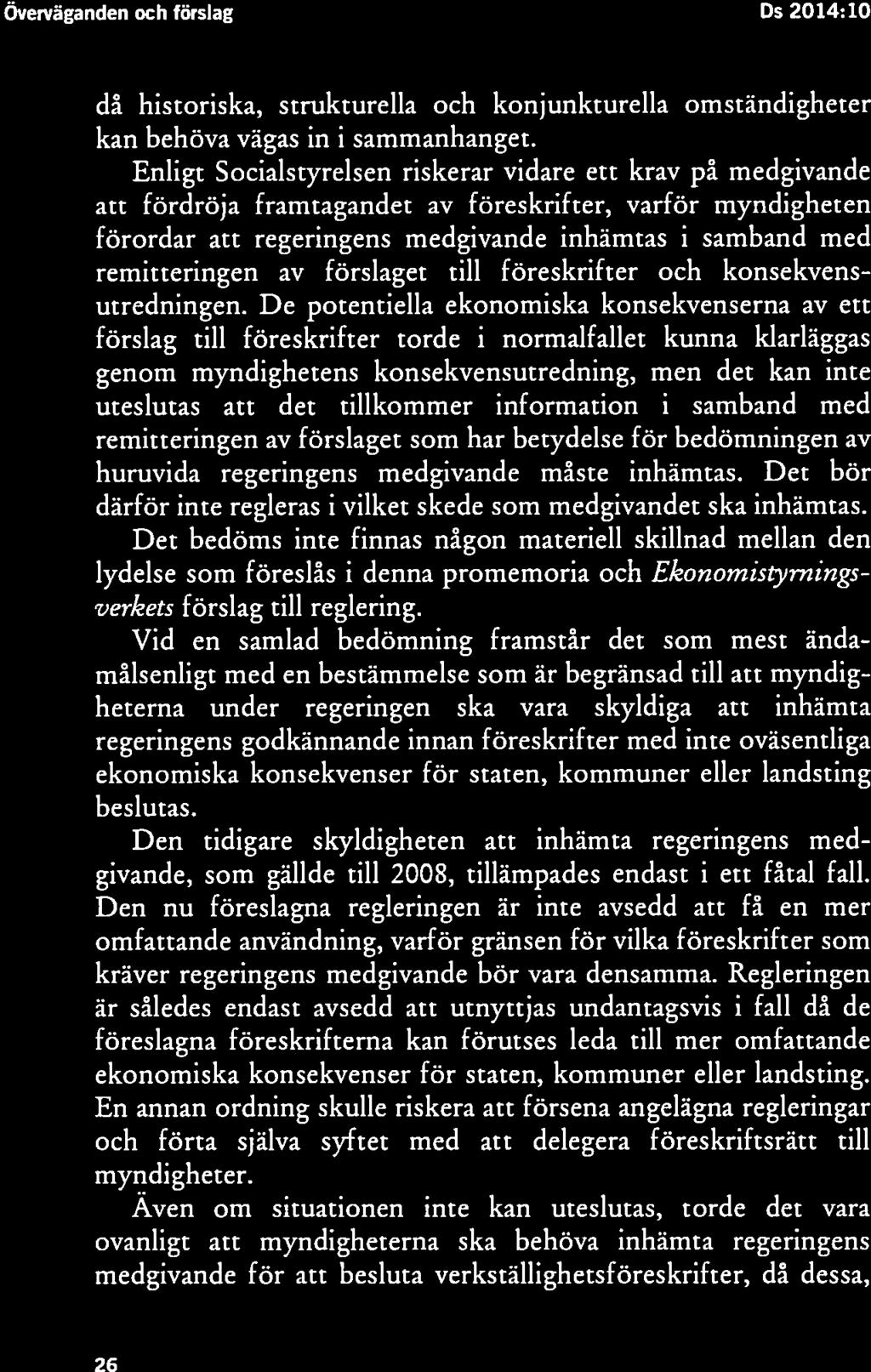 Överväganden och förslag Ds 2014:10 Ds 2014:10 Överväganden och förslag 26 27 då historiska, strukturella och konjunkturella omständigheter kan behöva vägas in i sammanhanget.