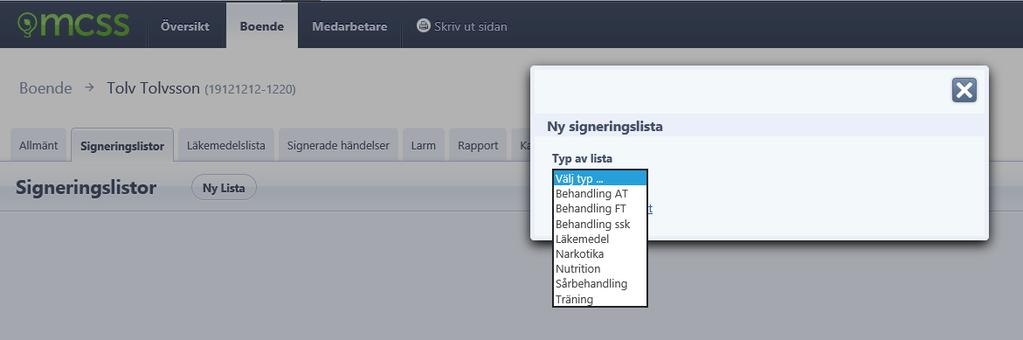 Tillverka en signeringslista Patienten kan endast ha en lista av varje sort. Respektive lista kan innehålla flera olika insatser.