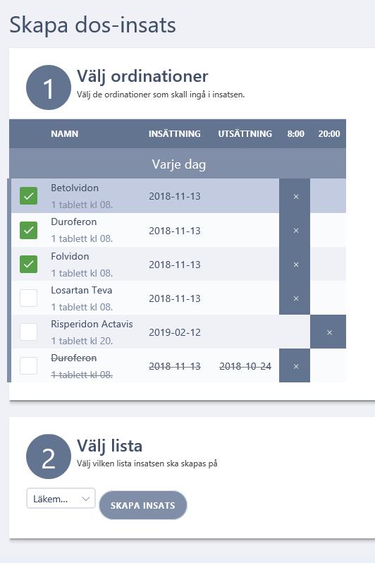 10. När du tillverkar en insats för dospåsar måste du alltid välja vilka läkemedel som ska ingå i respektive insats.