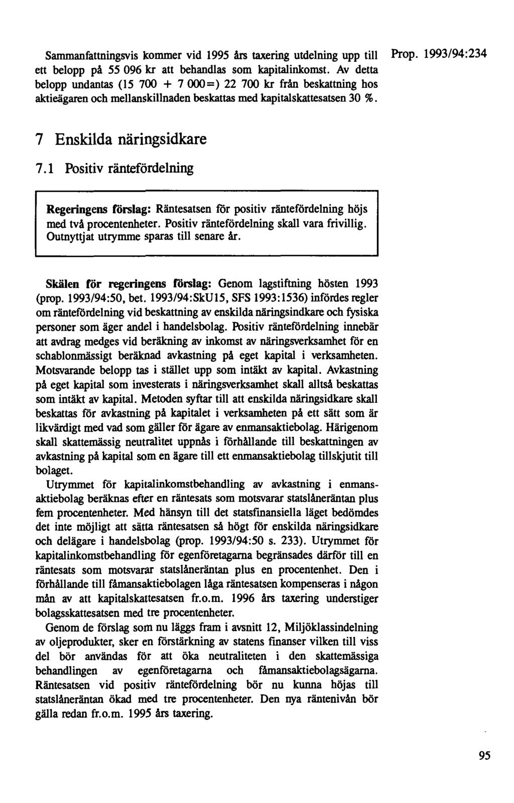 Sammanfattningsvis kommer vid 1995 års taxering utdelning upp till ett belopp på 55 096 kr att behandlas som kapitalinkomst.