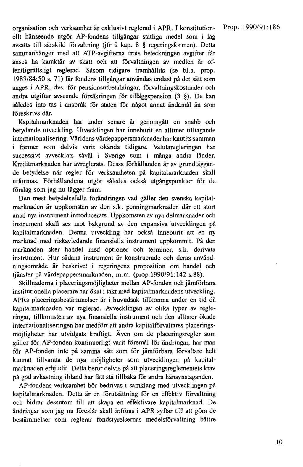 organisation och verksamhet är exklusivt reglerad i APR. I konstitution- Prop.