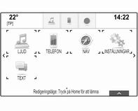 Grundläggande funktion 21 Du kommer åt alla installerade applikationer på startskärmen. Startskärmen består av upp till fem sidor med upp till åtta applikationer per sida.