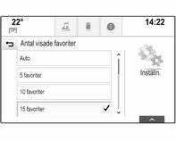 30 Grundläggande funktion Tryck på KLART för att bekräfta åtgärden och återgå till inställningsmenyn. Ange antalet favoriter som visas Tryck på ; och välj sedan ikonen INSTÄLLNINGAR.