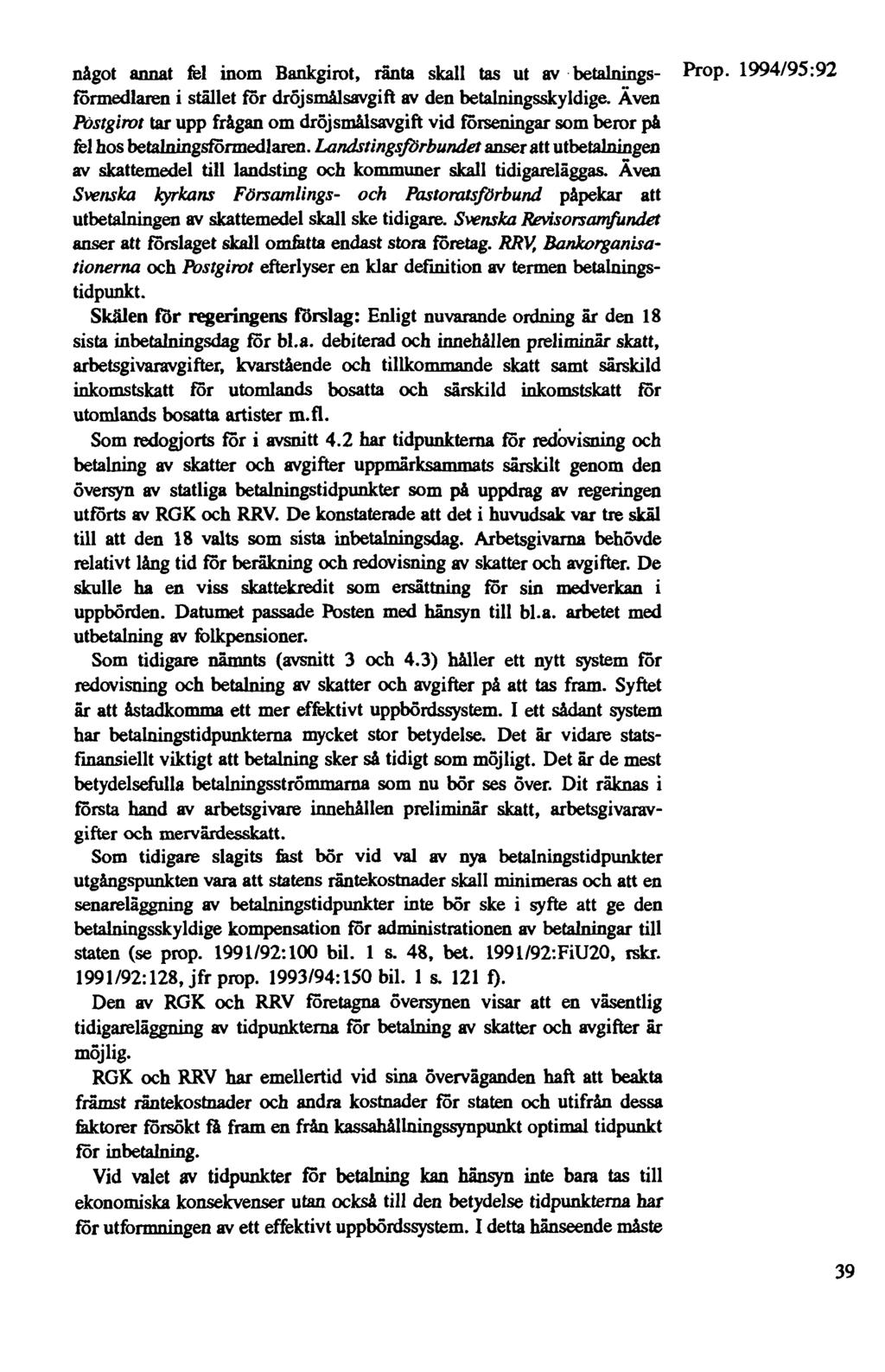 något annat fel inom Bankgirot, ränta skall tas ut av betalnings- förmedlaren i stället för dröjsmålsavgift av den betalningssk:yldige.