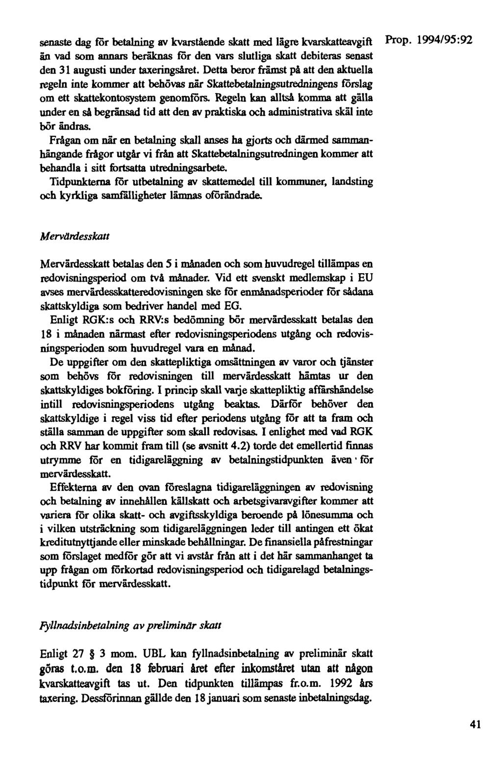 senaste dag för betalning av kvarstående skatt med lägre kvarskatteavgift än vad som annars beräknas för den vars slutliga skatt debiteras senast den 31 augusti under taxeringsåret.