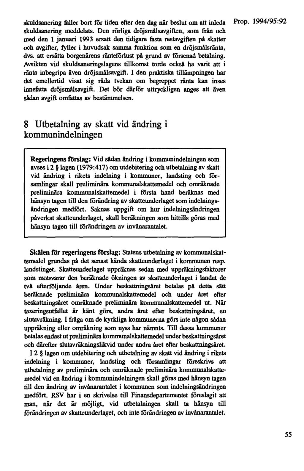 skuldsanering fitller bort för tiden efter den dag när beslut om att inleda skuldsanering meddelats.