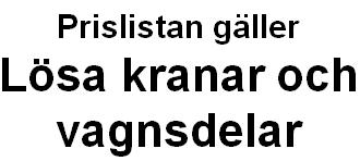 10151 Hjul 20x10-8 med fälg Små Grönytehjul 630 788 10152 Hjul 22x11-8 med fälg samma som Avesta MS34 1050 1313 10153 Hjul 23x10,5-12 med fälg Stora Grönytehjul 1325 1656 11894 Hjul 300/65-12 med