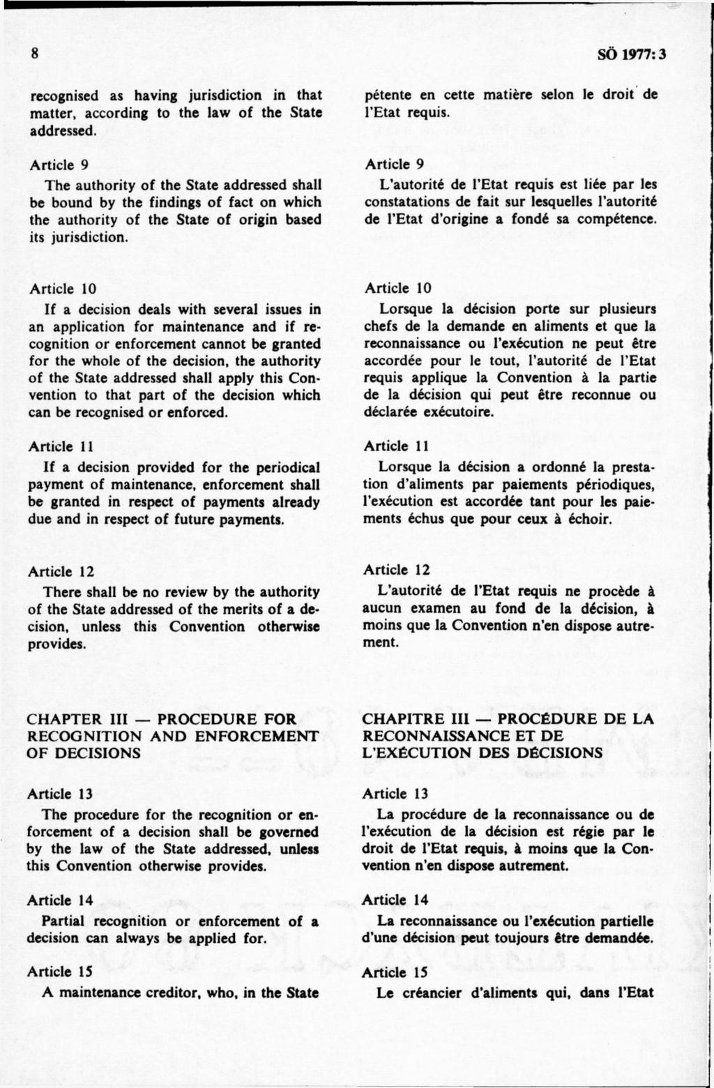 recognised as having jurisdiction in that m atter, according to the law of the State addressed.