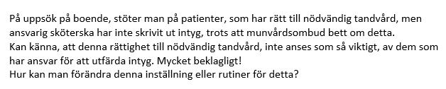 Bild 1: Utdrag ur ett mail från uppsökande personal. Texten ovan är från ett mail som Beställarenheten fick beträffande bristen på utfärdade N-kort på särskilda boenden i en av länets kommuner.