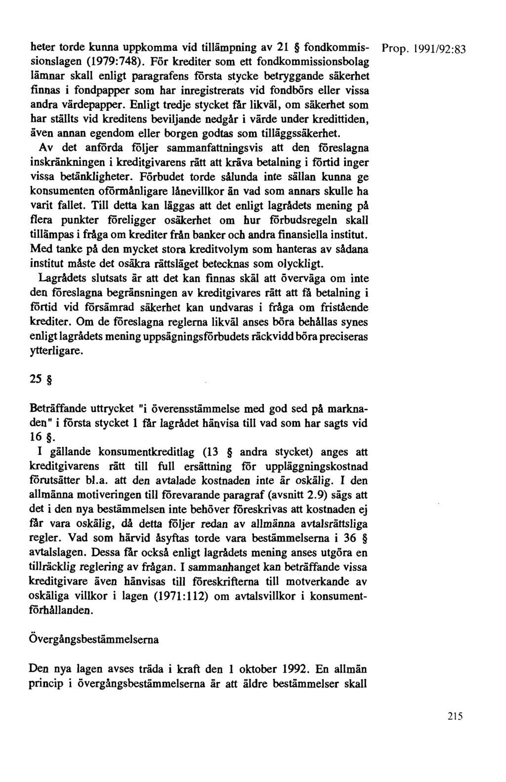 heter torde kunna uppkomma vid tillämpning av 21 fondkommis- Prop. 1991192:83 sionslagen (1979:748).