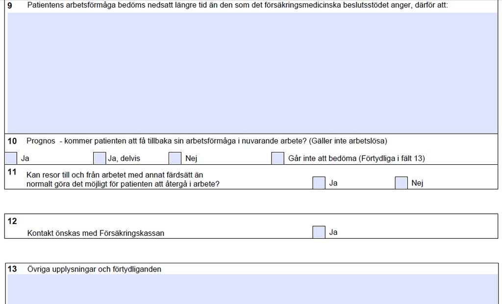 Om den sjukskrivningstid som rekommenderas i Socialstyrelsens försäkringsmedicinska beslutsstöd överskrids ska det