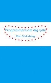Programmera om dig själv PDF ladda ner LADDA NER LÄSA Beskrivning Författare: Kurt Söderberg. I datavärlden finns det en princip som kallas GIGO - "garbage in, garbage out" eller "skräp in, skräp ut".