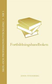 Fortbildningshandboken PDF ladda ner LADDA NER LÄSA Beskrivning Författare: John Steinberg. Fortbildningshandboken är nr 1 i en serie e-böcker under rubriken Skol-och professionsutveckling.