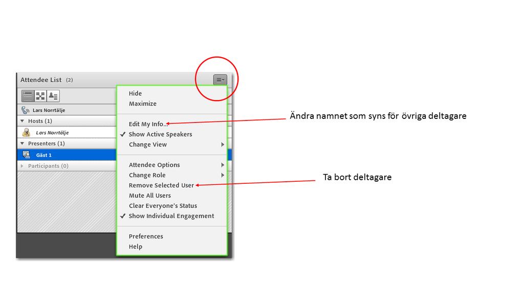 Menyn i deltagarpodden I deltagarmenyn styr du deltagarna som Host.