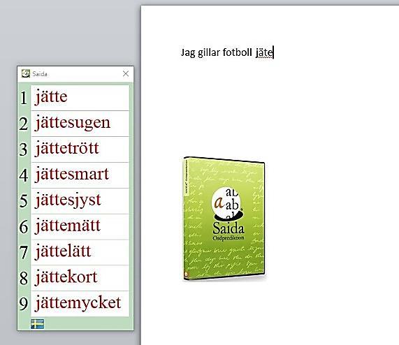 19 Ordprediktion i dator Datorprogram Saida är ett program för Windows som visar en panel med ordförslag som på bilden. Man kan ställa in hur många ord som ska visas och i ordlistan.