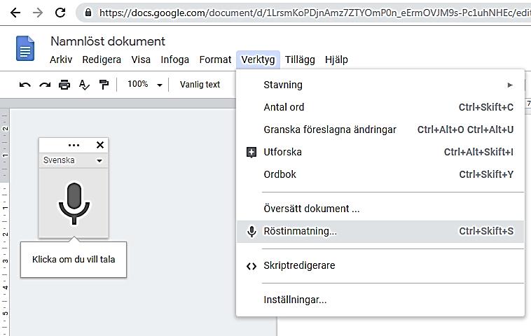 27 Google Docs/Dokument på dator innehåller röststyrning som aktiveras under menyn Verktyg/Röstinmatning. Det fungerar i Google Chrome-webbläsaren, i Windows och Mac OS.