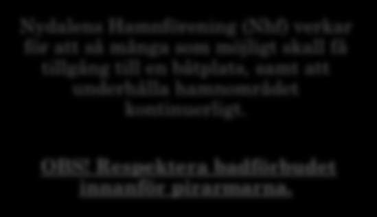 Nydalens Hamnförening (Nhf) verkar för att så många som möjligt skall få tillgång till en båtplats, samt att