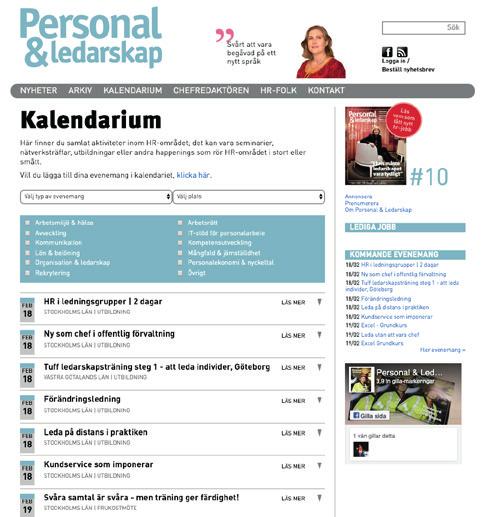 Prenumeranter av Personal & Ledarskap som FAKTA OM Registrerade medlemmar: 11 800 registrerar sig på sajten har tillgång till artikelarkivet med tusentals artiklar om HR, ledarskap
