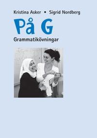 På G : Grammatikövningar PDF ladda ner LADDA NER LÄSA Beskrivning Författare: Kristina Asker.