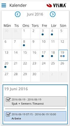 Du kan trycka på pilarna för att få en mer detaljerad information Kalendern I kalendern kan du se inrapporterade