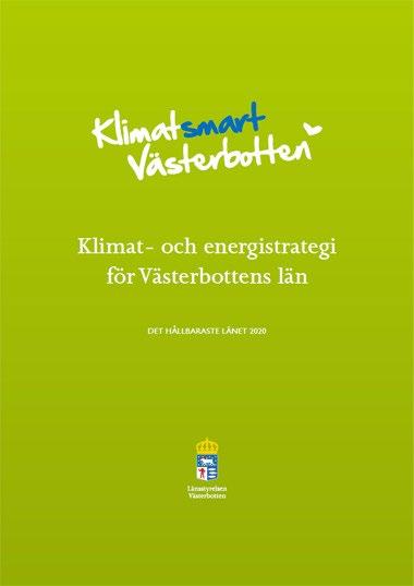För mer information om klimatförändringar och fysisk planering se : Klimat- och energistrategi för Västerbottens län.