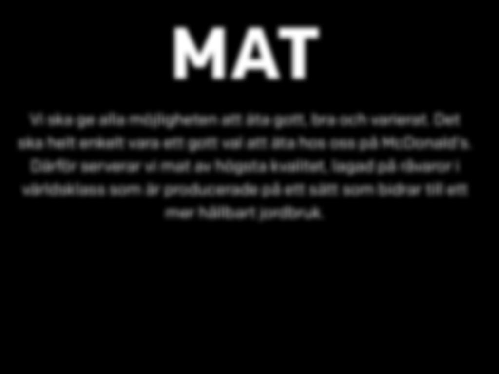 Därför serverar vi mat av högsta kvalitet, lagad på råvaror i