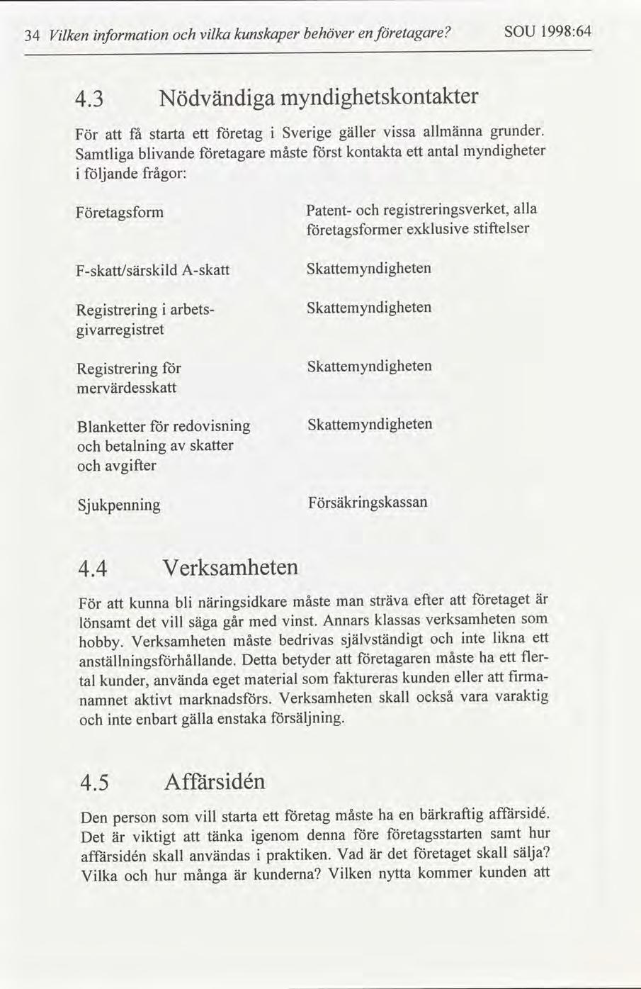 1998:64 SOU etagare behöver kunskaper vlka nformaton Vlken 34 en myndghetskontakter Nödvändga 4.3 grunder.