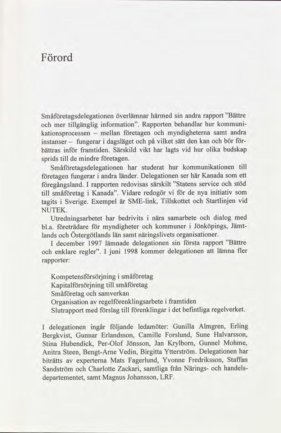Förord Bättre andra härmed sn överlämnar Småetagsdelegatonen rapport kommunbehandlar hur nformaton.