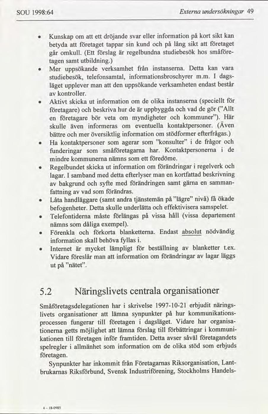 undersöknngar 49 Externa 1998:64 SOU skt kan kort nformaton på eller dröjande Kunskap ett svar om etaget skt på lång kund sn etaget betyda tappar småehos studebesök regelbundna slag omkull.