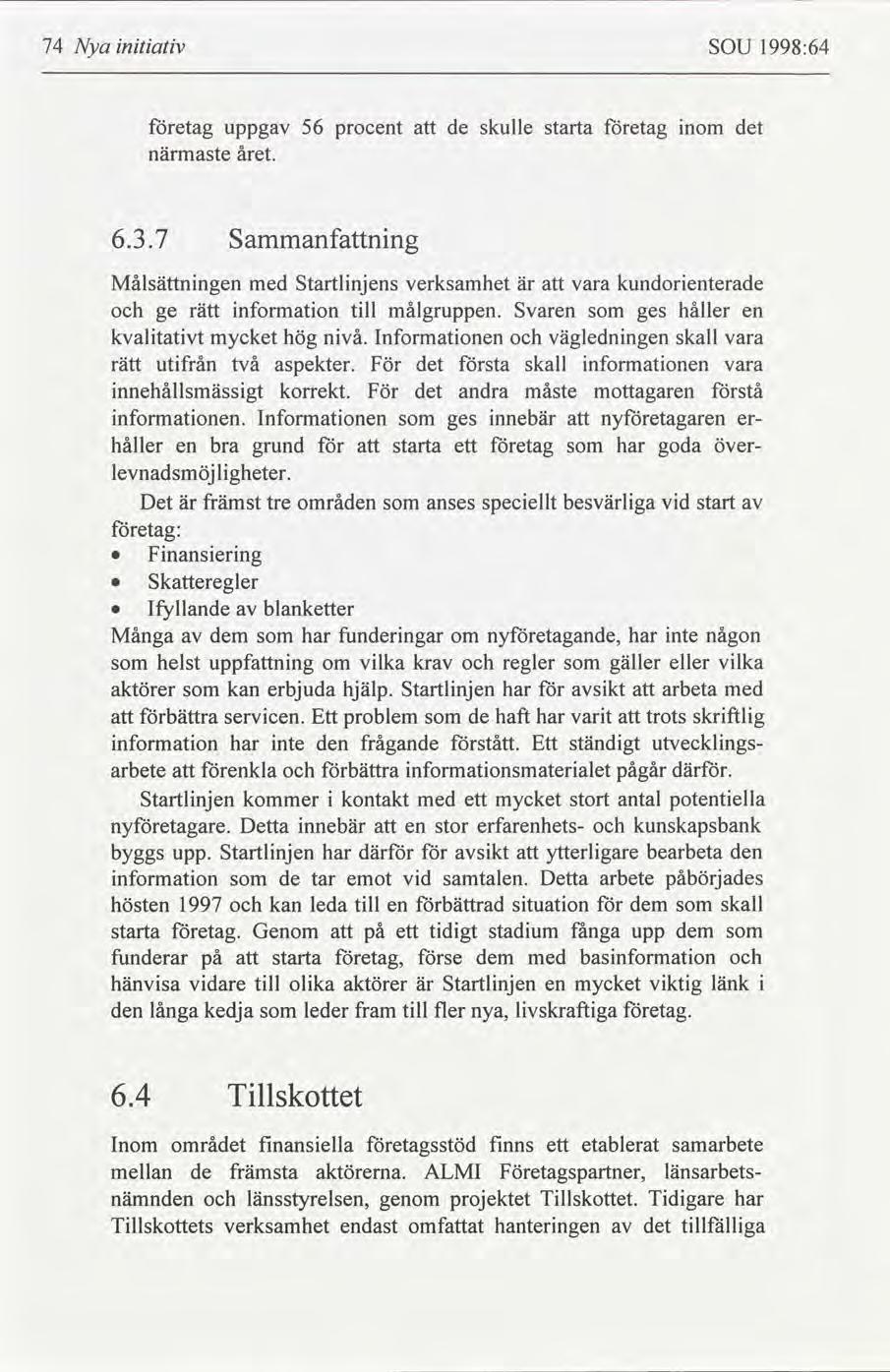 74 Nya ntatv SOU 1998:64 etag uppg 56 procent de skulle starta etag nom det närmaste året. 6.3.