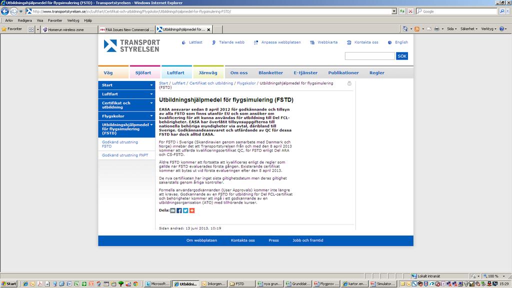 FSTD, Approved FSTD Vilka FSTD är godkända? https://lisstdis.easa.europa.eu/ http://www.transportstyrelsen.