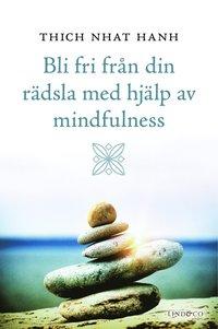 Bli fri från din rädsla med hjälp av mindfulness PDF LÄSA ladda ner LADDA NER LÄSA Beskrivning Författare: Thich Nhat Hanh.