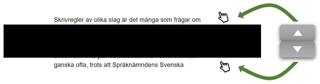 Anledningen till detta är för att dels välja det som är minst i vägen för användaren och dels för om verktyget för synonymer är igång så att användaren smidigare kan se synonymer på det ord som
