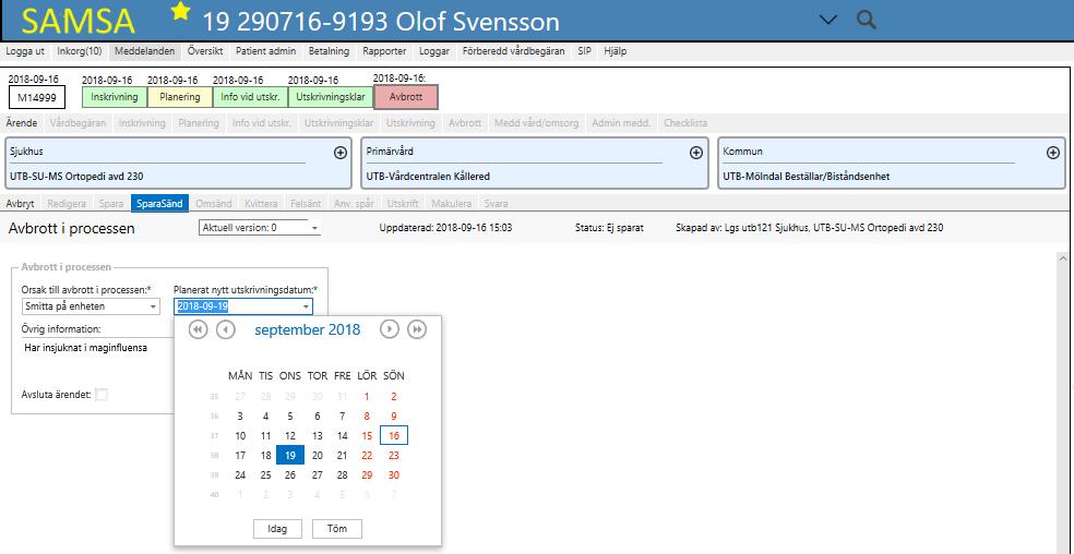 Förändrat tillstånd, Smitta på enheten eller Annat. Fyll i Övrig information. Fyll i Planerat nytt utskrivningsdatum 5. SparaSänd 6.