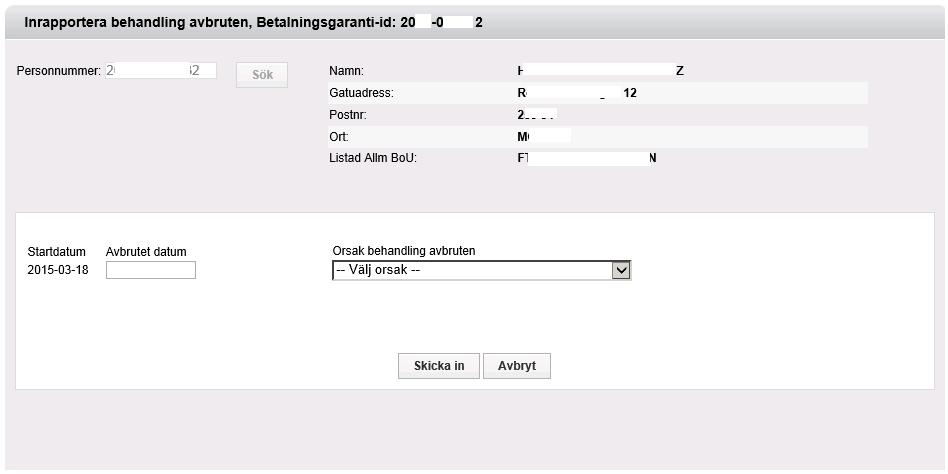 24 (32) 8.2 Steg 2 Inrapportera orsak till behandling avbruten Fyll i datum för behandling avbruten och orsak. 8.3 Steg 3 - Granska inmatad information I det här steget skall ifylld information granskas innan underskrift.